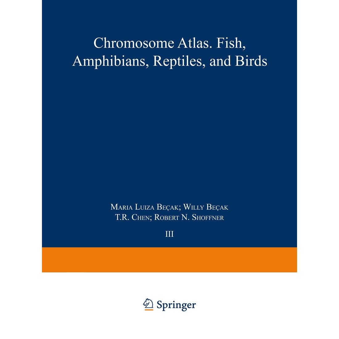 Chromosome Atlas: Fish, Amphibians, Reptiles and Birds de Kurt Benirschke