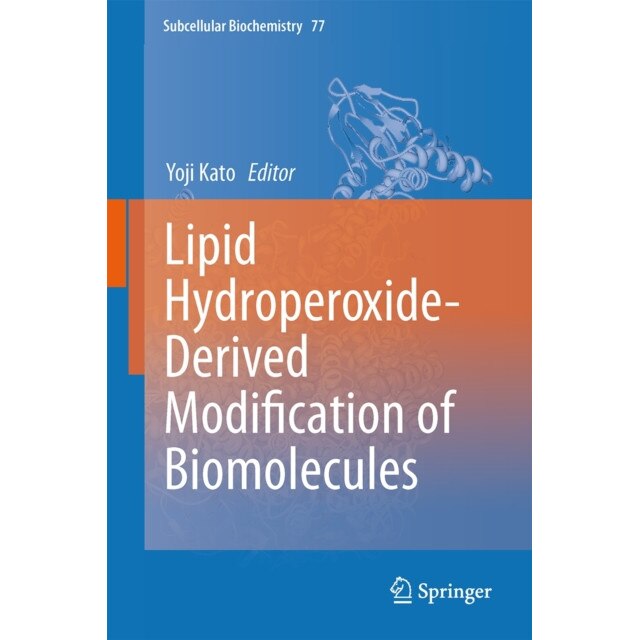 Lipid Hydroperoxide-Derived Modification of Biomolecules de Yoji Kato