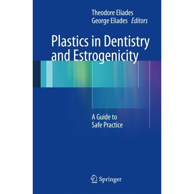 Plastics in Dentistry and Estrogenicity de Theodore Eliades