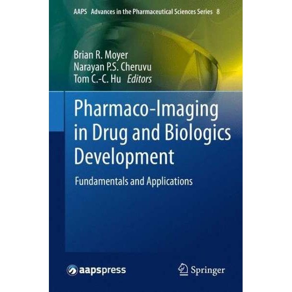 Pharmaco-Imaging in Drug and Biologics Development de Brian R. Moyer