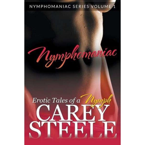 Nymphomaniac de Carey Steele
