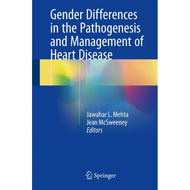 Gender Differences in the Pathogenesis and Management of Heart Disease de Jawahar L. Mehta