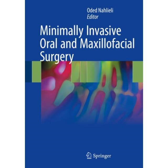 Minimally Invasive Oral and Maxillofacial Surgery de Oded Nahlieli