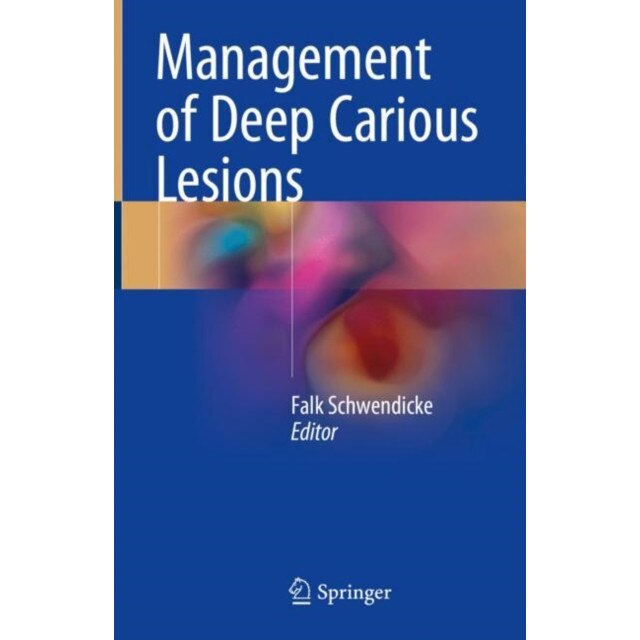 Management of Deep Carious Lesions de Falk Schwendicke