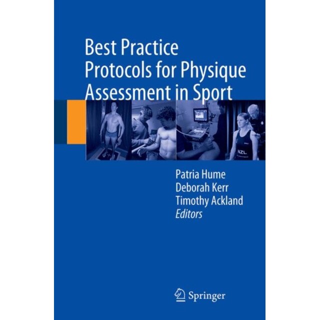 Best Practice Protocols for Physique Assessment in Sport de Patria A. Hume