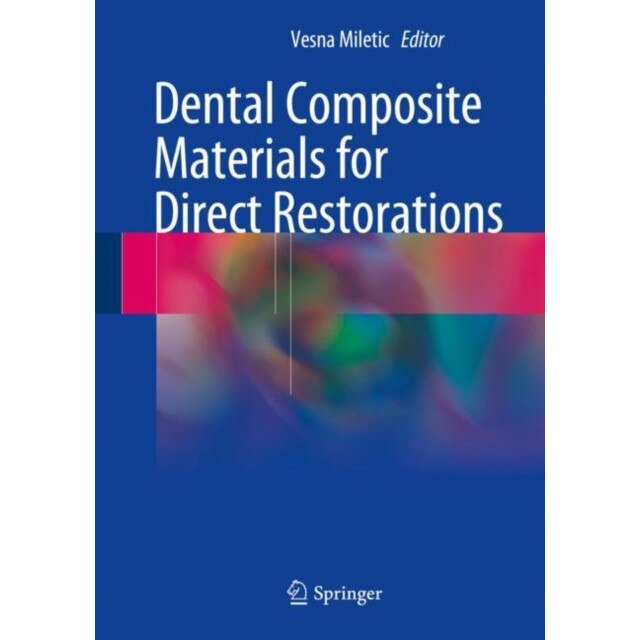 Dental Composite Materials for Direct Restorations de Vesna Miletic