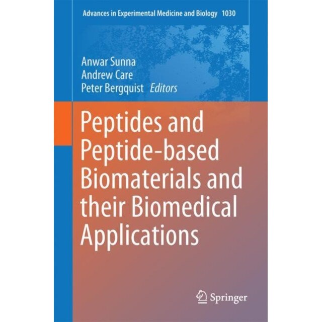 Peptides and Peptide-based Biomaterials and their Biomedical Applications de Anwar Sunna