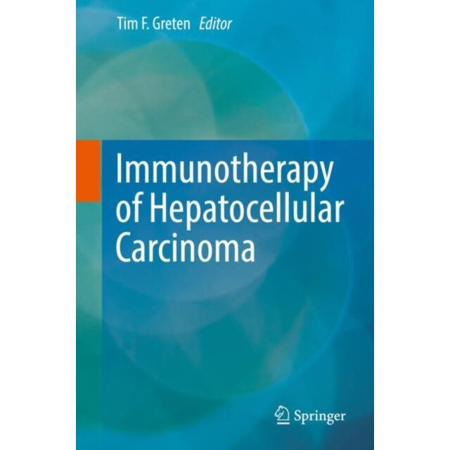 Immunotherapy of Hepatocellular Carcinoma de Tim F. Greten