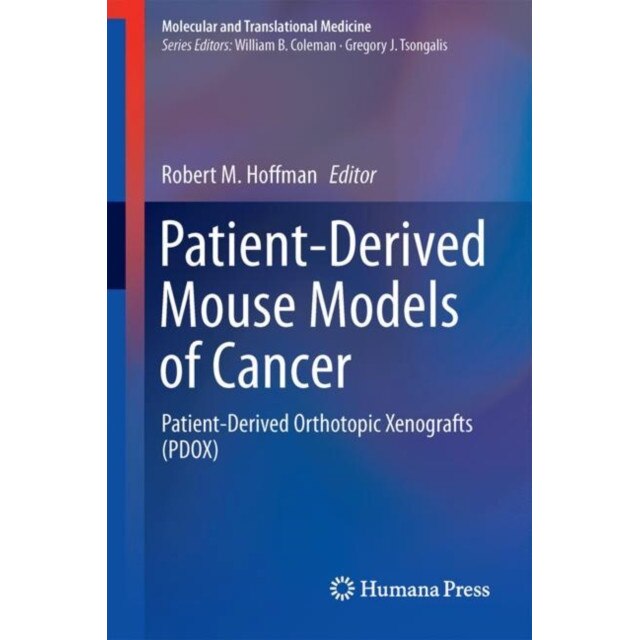 Patient-Derived Mouse Models of Cancer de Robert M. Hoffman