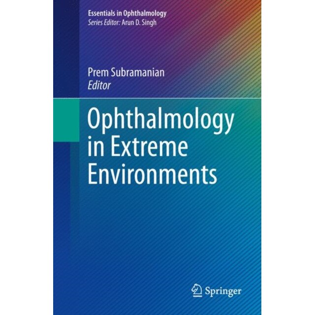 Ophthalmology in Extreme Environments de Prem S. Subramanian