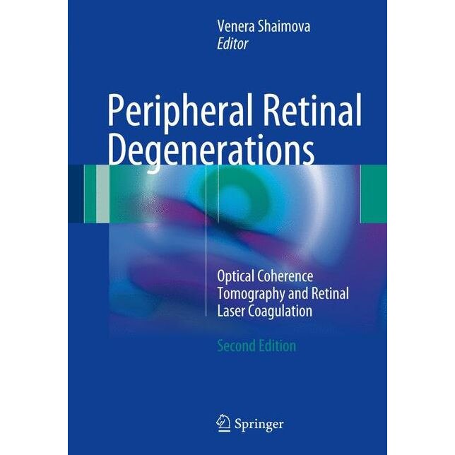 Peripheral Retinal Degenerations de Venera A. Shaimova