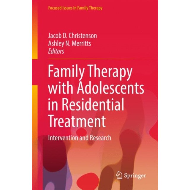 Family Therapy with Adolescents in Residential Treatment de Jacob D. Christenson