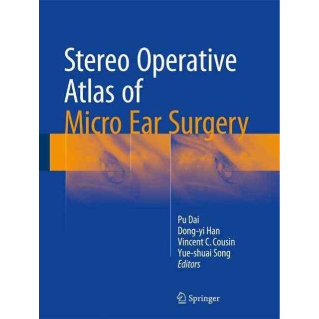 Stereo Operative Atlas of Micro Ear Surgery de Pu Dai