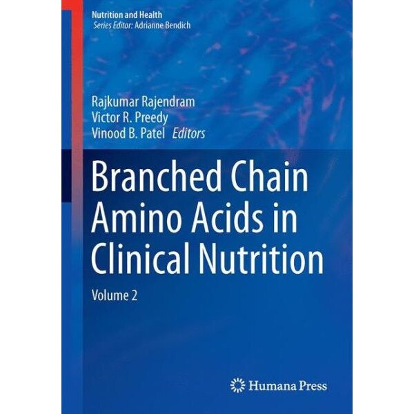 Branched Chain Amino Acids in Clinical Nutrition de Rajkumar Rajendram