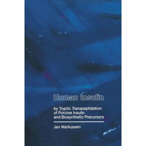 Human Insulin by Tryptic Transpeptidations of Porcine Insulin and Biosynthetic Precursors de J. Markusse