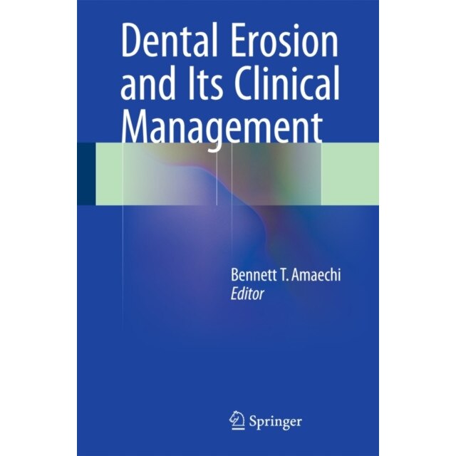 Dental Erosion and Its Clinical Management de Bennett T. Amaechi