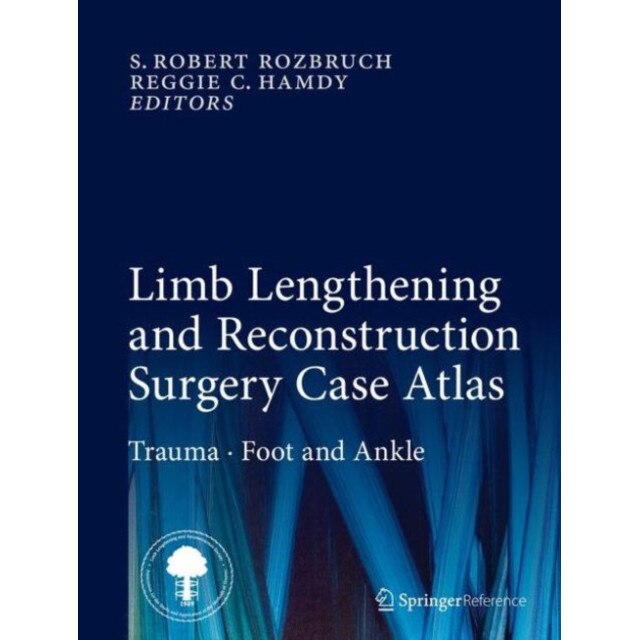 Limb Lengthening and Reconstruction Surgery Case Atlas de S. Robert Rozbruch