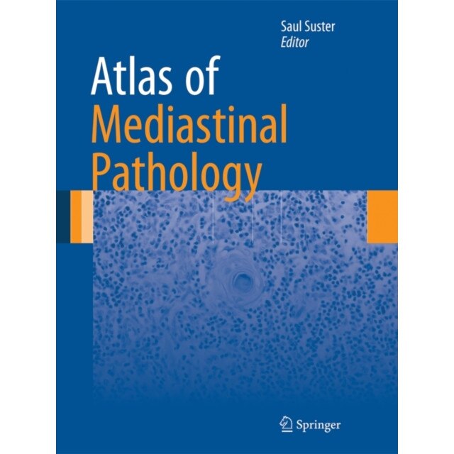 Atlas of Mediastinal Pathology de Saul Suster