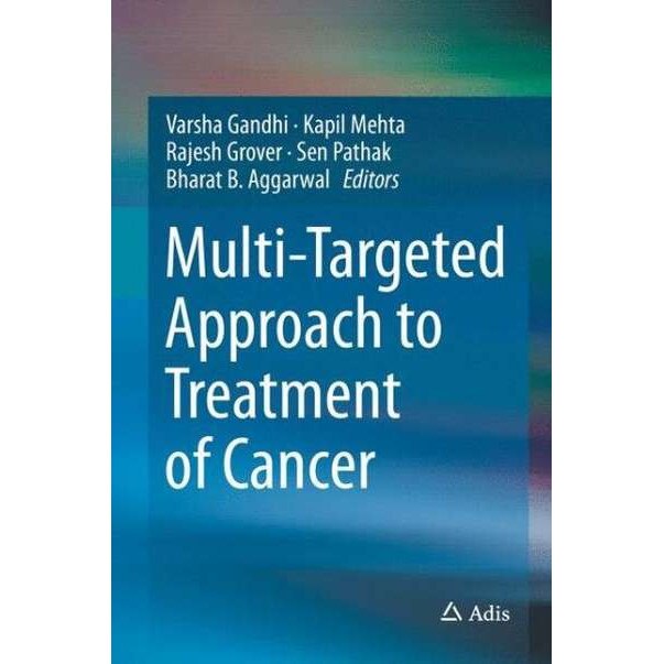 Multi-Targeted Approach to Treatment of Cancer de Varsha Gandhi