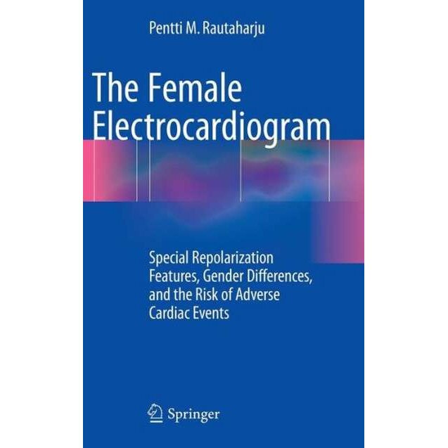 The Female Electrocardiogram de Pentti M. Rautaharju