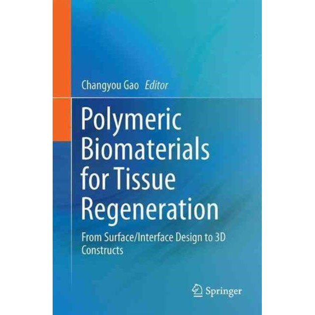 Polymeric Biomaterials for Tissue Regeneration de Changyou Gao