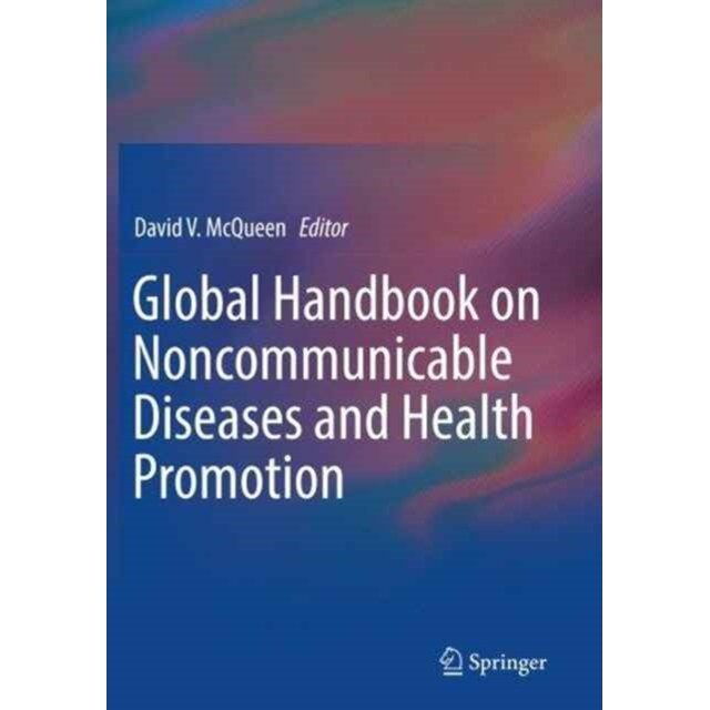 Global Handbook on Noncommunicable Diseases and Health Promotion de David V. McQueen