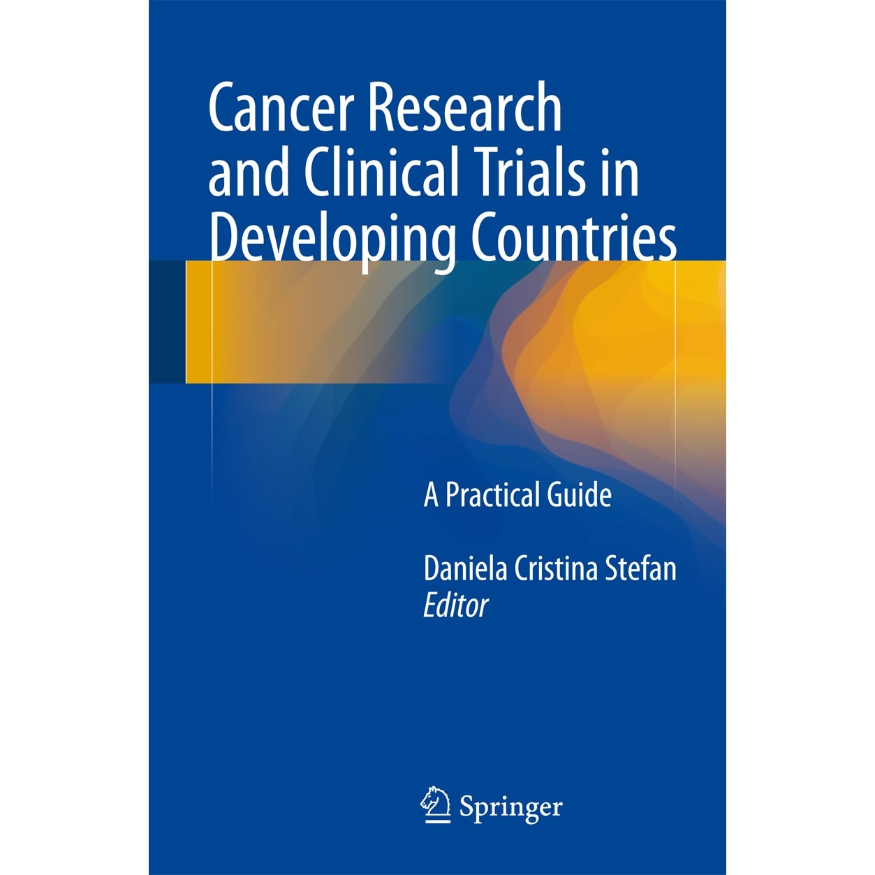 Cancer Research and Clinical Trials in Developing Countries de Daniela Cristina Stefan