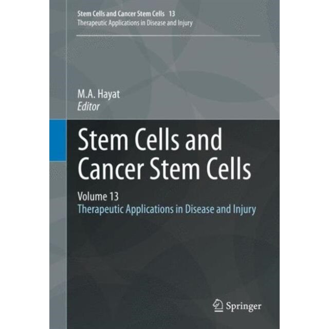 Stem Cells and Cancer Stem Cells, Volume 13 de M.A. Hayat