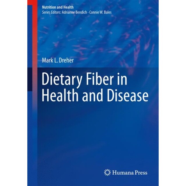 Dietary Fiber in Health and Disease de Mark L. Dreher