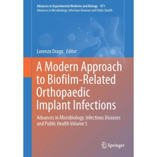 A Modern Approach to Biofilm-Related Orthopaedic Implant Infections de Lorenzo Drago