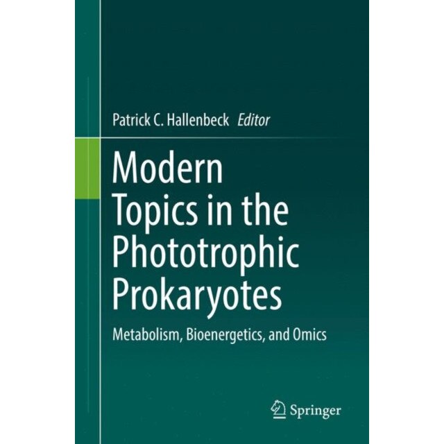 Modern Topics in the Phototrophic Prokaryotes de Patrick C. Hallenbeck