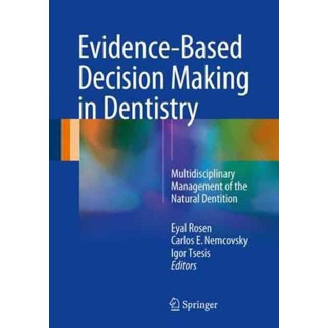 Evidence-Based Decision Making in Dentistry de Eyal Rosen
