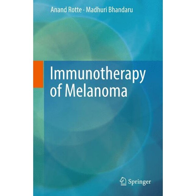 Immunotherapy of Melanoma de Anand Rotte