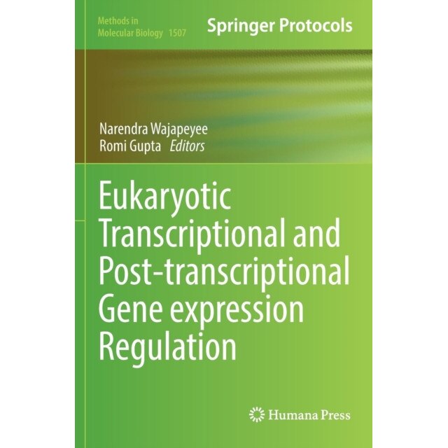 Eukaryotic Transcriptional and Post-Transcriptional Gene Expression Regulation de Narendra Wajapeyee