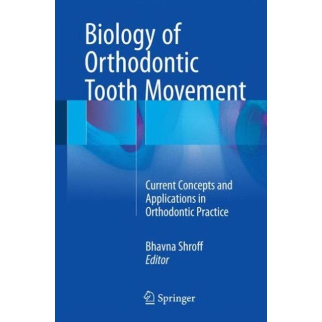 Biology of Orthodontic Tooth Movement de Bhavna Shroff