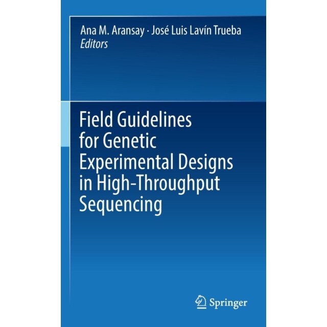 Field Guidelines for Genetic Experimental Designs in High-Throughput Sequencing de Ana M. Aransay