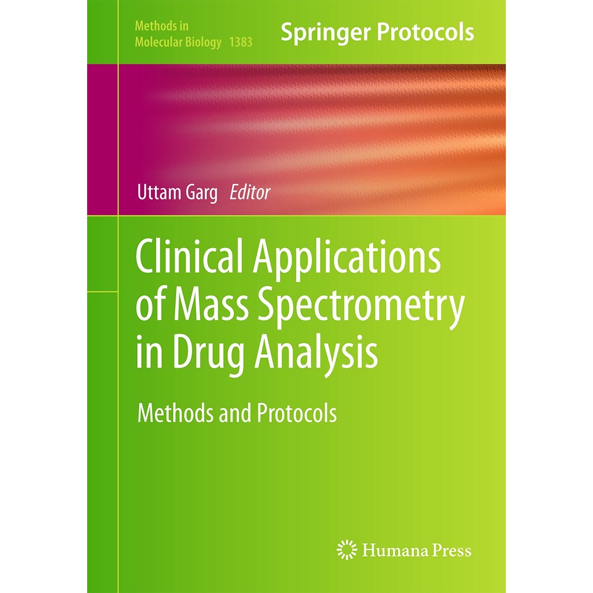 Clinical Applications of Mass Spectrometry in Drug Analysis de Uttam Garg