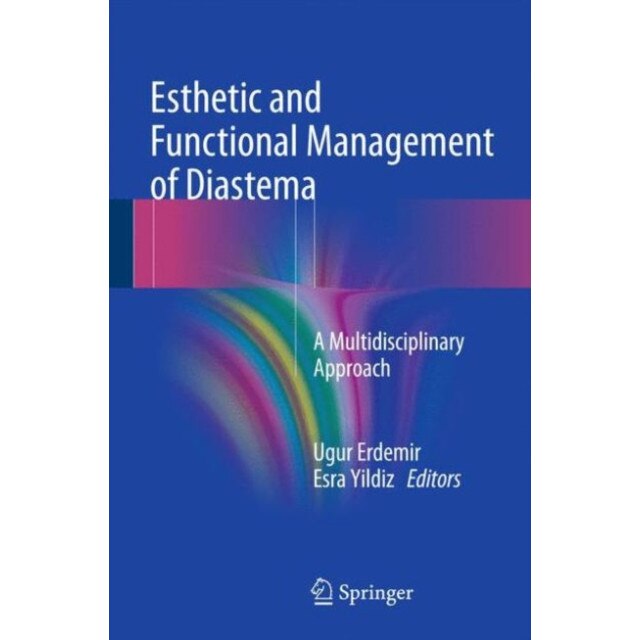 Esthetic and Functional Management of Diastema de Ugur Erdemir