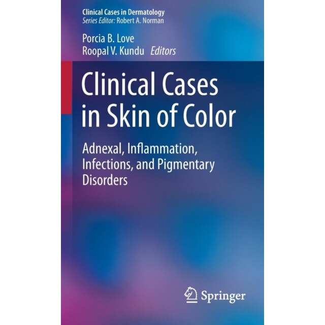 Clinical Cases in Skin of Color de Porcia B. Love
