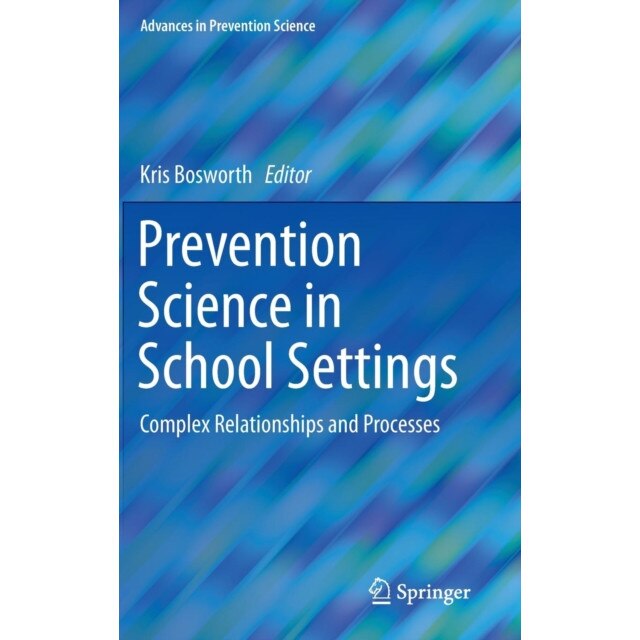 Prevention Science in School Settings de Kris Bosworth [Hardback]