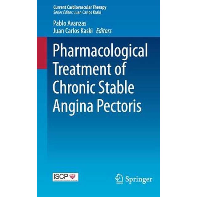Pharmacological Treatment of Chronic Stable Angina Pectoris de Pablo Avanzas