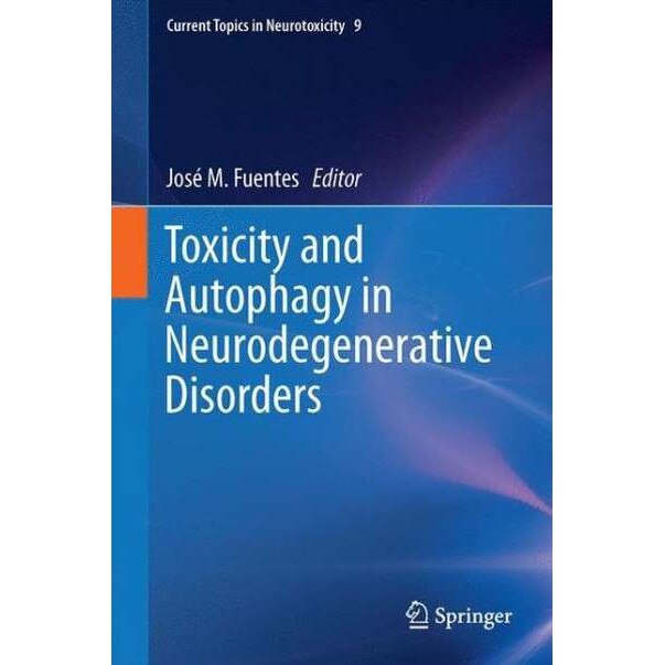 Toxicity and Autophagy in Neurodegenerative Disorders de José M. Fuentes