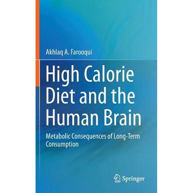 High Calorie Diet and the Human Brain de Akhlaq A. Farooqui