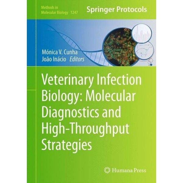 Veterinary Infection Biology: Molecular Diagnostics and High-Throughput Strategies de Mónica V. Cunha [Hardback]