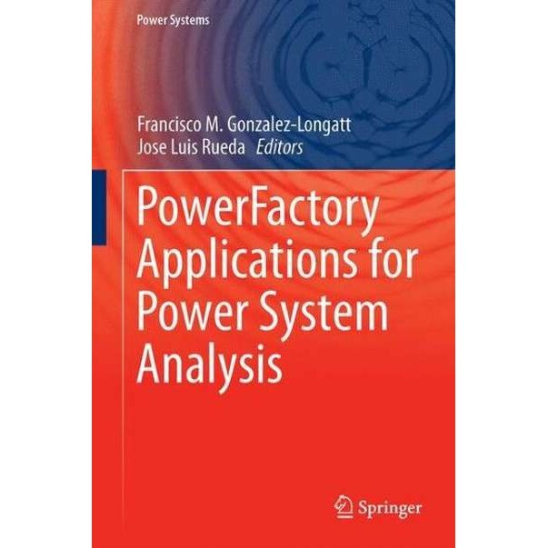 PowerFactory Applications for Power System Analysis de Francisco M. Gonzalez-Longatt [Hardback]