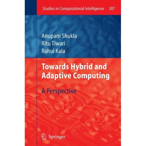 Towards Hybrid and Adaptive Computing de Anupam Shukla
