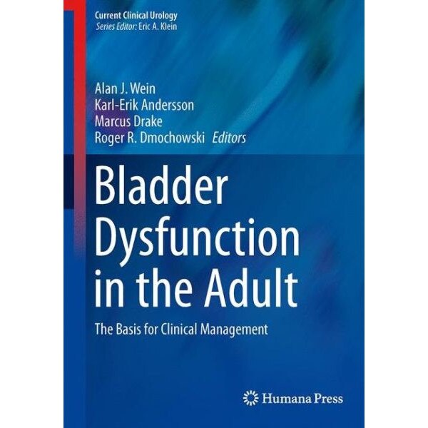 Bladder Dysfunction in the Adult de Alan J. Wein