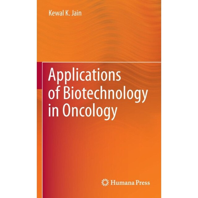 Applications of Biotechnology in Oncology de Kewal K. Jain
