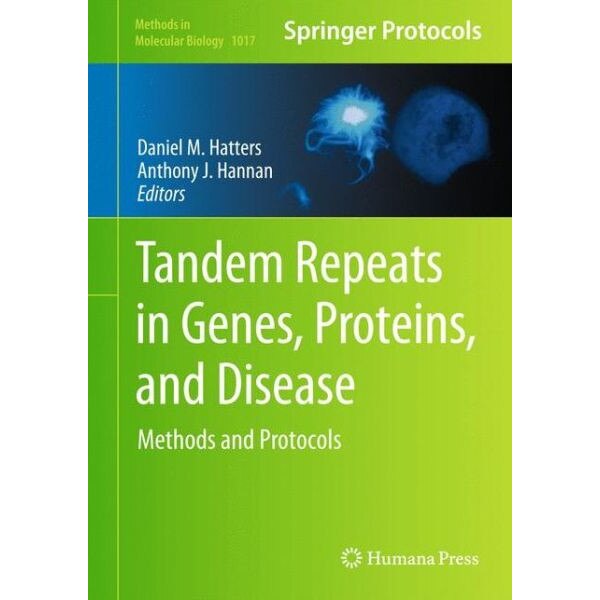 Tandem Repeats in Genes, Proteins, and Disease de Danny M. Hatters