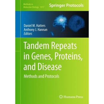 Tandem Repeats in Genes, Proteins, and Disease de Danny M. Hatters Tandem Repeats in Genes, Proteins, and Disease de Danny M. Hatters